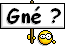 Gné :gne: